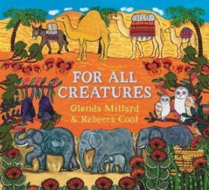For All Creatures by Glenda Millard & Rebecca Cool