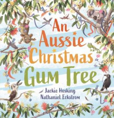 An Aussie Christmas Gum Tree by Jackie Hosking & Nathaniel Eckstrom