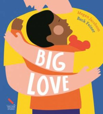 Big Love by Megan Jacobson & Beck Feiner
