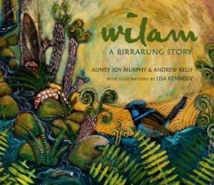 Wilam by Andrew Kelly & Lisa Kennedy & Aunty Joy Murphy
