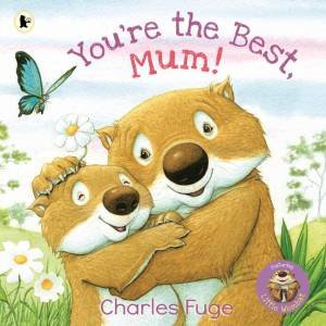 You're the Best, Mum! by Charles Fuge & Charles Fuge