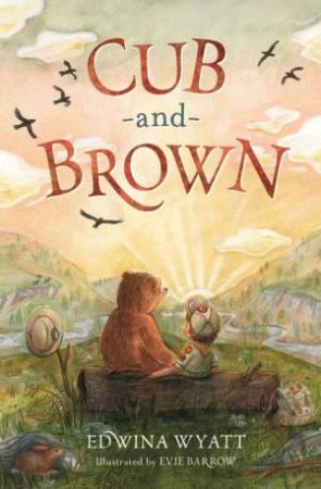 Cub and Brown by Edwina Wyatt & Evie Barrow