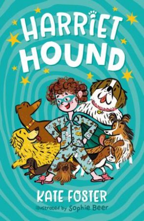 Harriet Hound by Kate Foster & Sophie Beer