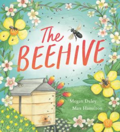 The Beehive by Megan Daley & Max Hamilton