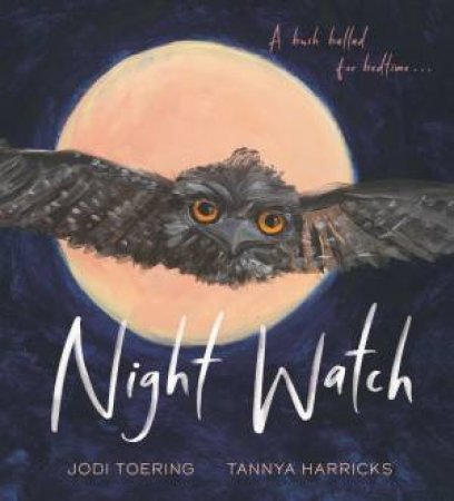 Night Watch by Jodi Toering & Tannya Harricks