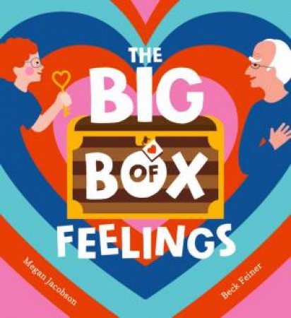The Big Box of Feelings by Megan Jacobson & Beck Feiner