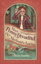 Miss Penny Dreadful and the Mermaids Locks