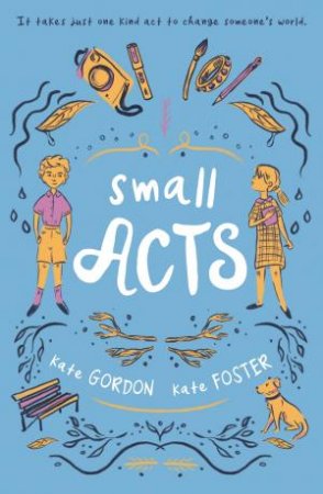 Small Acts by Kate Gordon & Kate Foster