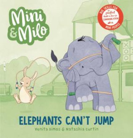 Mini and Milo: Elephants Can't Jump by Venita Dimos & Natashia Curtin