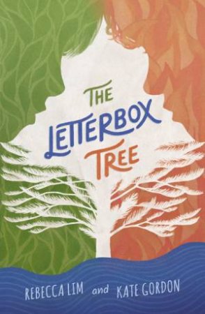 The Letterbox Tree by Rebecca Lim & Kate Gordon