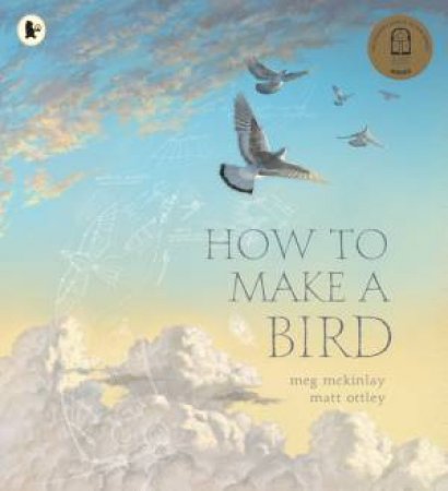 How To Make A Bird by Meg McKinlay & Matt Ottley