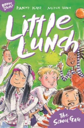 Little Lunch: The School Gate by Danny Katz & Mitch Vane