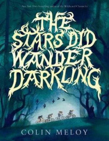 The Stars Did Wander Darkling by Colin Meloy