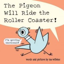 The Pigeon Will Ride The Roller Coaster