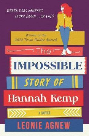 The Impossible Story Of Hannah Kemp by Leonie Agnew