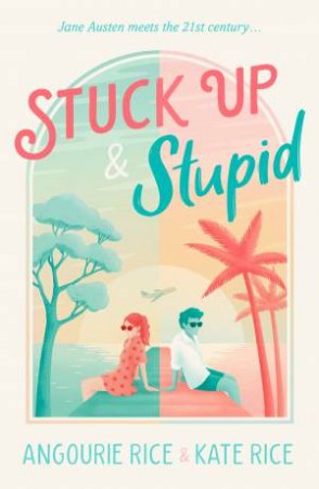 Stuck Up & Stupid by Angourie Rice & Kate Rice