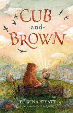 Cub and Brown by Edwina Wyatt & Evie Barrow