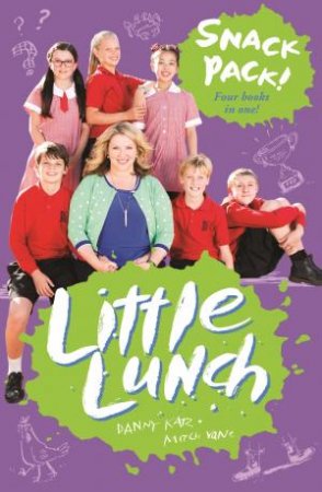 Little Lunch: Snack Pack! by Danny Katz & Mitch Vane