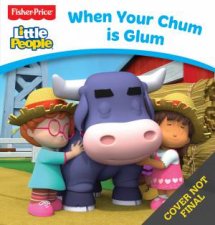 Fisher Price Little People Board Book When Your Chum Is Glum