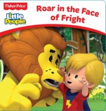 Fisher Price Little People Board Book Roar In The Face Of Fright