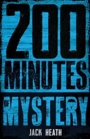 200 Minutes Of Mystery by Jack Heath