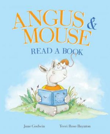 Angus And Mouse Read A Book by Jane Godwin & Terri,Rose Baynton & Jane Godwin