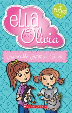 Ella And Olivia Bind-Up: Adorable Animal Tales by Yvette Poshoglian