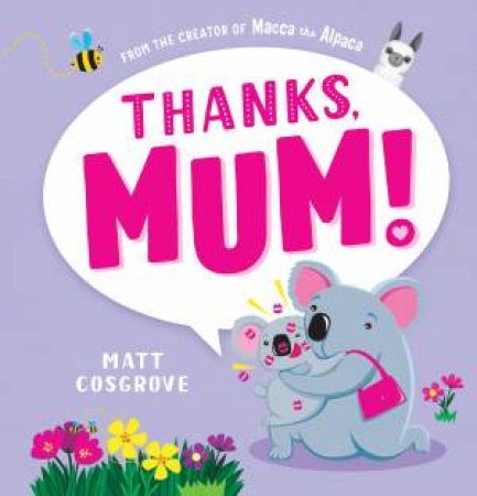Thanks, Mum! by Matt Cosgrove
