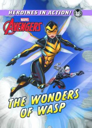 Marvel Heroines in Action: The Wonders of Wasp by Various