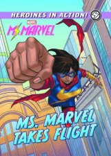 Marvel Heroines in Action Ms Marvel takes Flight