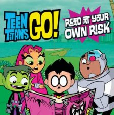 Teen Titans Go Read At Your Own Risk