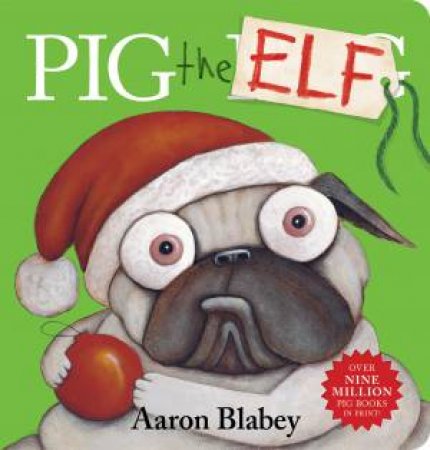 Pig The Elf by Aaron Blabey