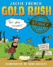 Fair Dinkum Histories All The Stinky Bits Gold Rush