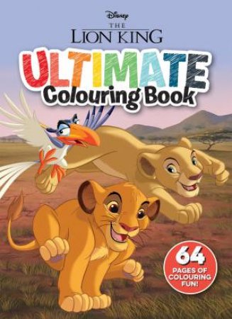 The Lion King: Ultimate Colouring Book by Various