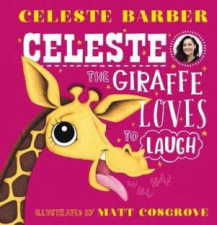 Celeste The Giraffe Loves To Laugh by Celeste Barber