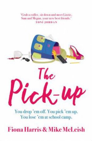 The Pick-Up by Fiona Harris & Mike McLeish