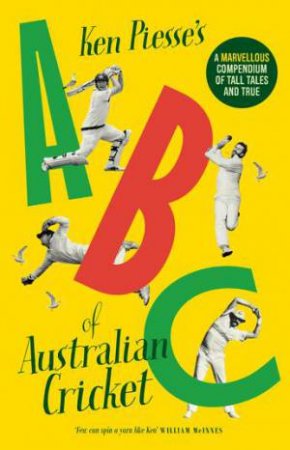 ABC Of Australian Cricket by Ken Piesse
