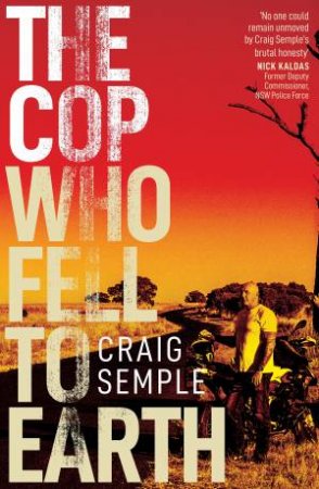 The Cop Who Fell To Earth by Craig Semple