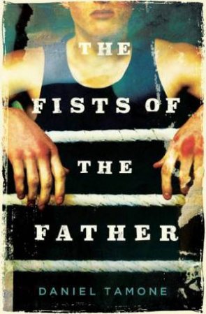 The Fists of the Father by Daniel Tamone