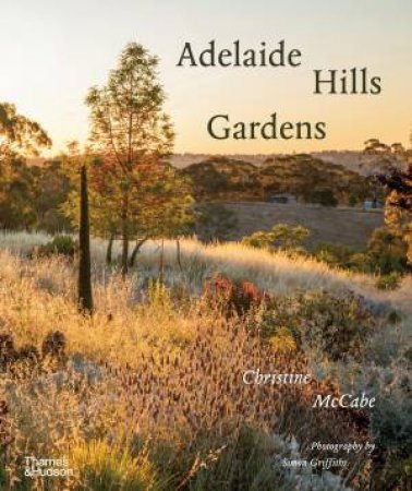 Adelaide Hills Gardens by Christine McCabe & Simon Griffiths