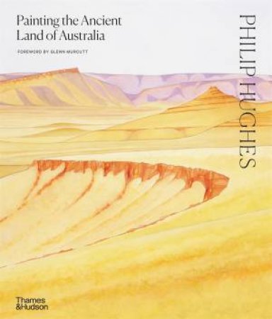 Painting The Ancient Land Of Australia by Philip Hughes
