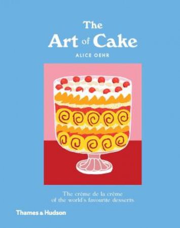 The Art Of Cake by Alice Oehr