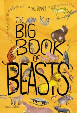 The Big Book Of Beasts by Yuval Zommer, Barbara Taylor