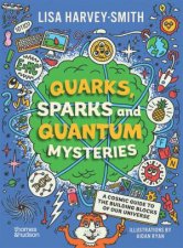 Quarks Sparks and Quantum Mysteries
