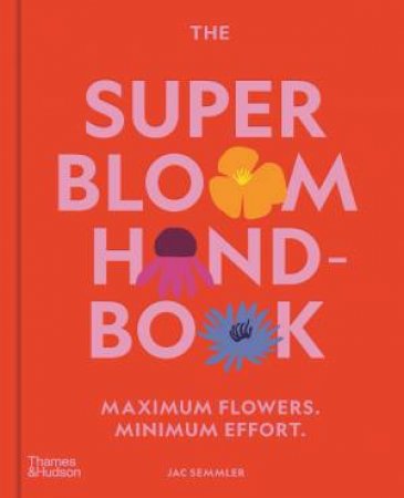 The Super Bloom Handbook by Jac Semmler