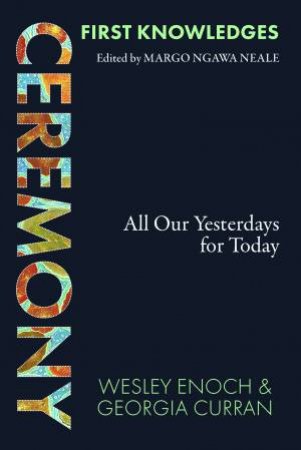 First Knowledges Ceremony by Georgia Curran & Wesley Enoch