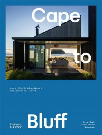 Cape to Bluff by Simon Devitt, Andrea Stevens, Luke Scott