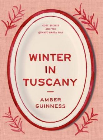 Winter in Tuscany by Amber Guinness