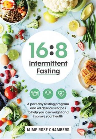16:8 Intermittent Fasting by Jaime Rose Chambers