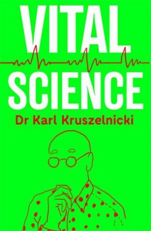 Vital Science by Dr Karl Kruszelnicki